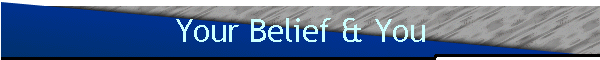 Your Belief & You