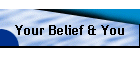 Your Belief & You